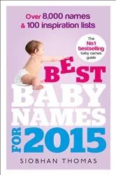 Book cover of Best Baby Names for 2015 by Siobhan Thomas