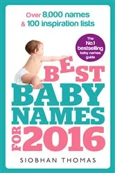 Book cover of Best Baby Names for 2016 by Siobhan Thomas