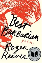 Book cover of Best Barbarian: Poems by Roger Reeves