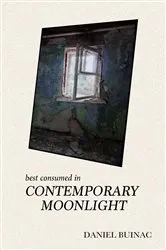 Book cover of Best Consumed in Contemporary Moonlight by Daniel Buinac