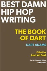 Book cover of Best Damn Hip Hop Writing by Dart Adams