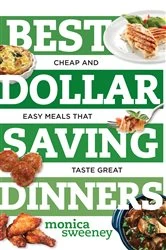 Book cover of Best Dollar Saving Dinners: Cheap and Easy Meals that Taste Great (Best Ever) by Monica Sweeney