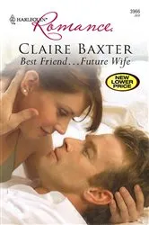 Book cover of Best Friend...Future Wife by Unknown