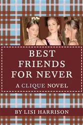 Book cover of Best Friends for Never by Lisi Harrison