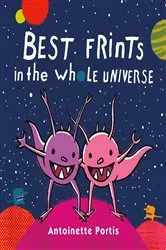 Book cover of Best Frints in the Whole Universe by Antoinette Portis