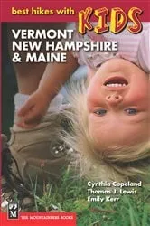 Book cover of Best Hikes with Kids: Vermont, New Hampshire & Maine by Emily Kerr