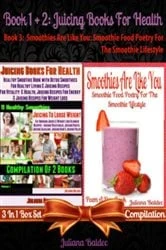 Book cover of Best Juicing Books For Health: Healthy Smoothie Book With Quick & Easy Detox Smoothies & Juices by Juliana Baldec