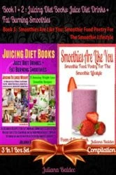 Book cover of Best Juicing Diet Books: Juice Diet Drinks + Fat Burning Smoothies by Juliana Baldec
