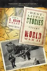 Book cover of Best Little Stories from World War II (2nd ed.) by C. Brian Kelly