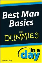 Book cover of Best Man Basics In A Day For Dummies by Dominic Bliss