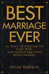 Book cover of Best Marriage Ever by Brian Mulipah
