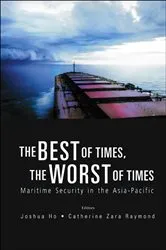 Book cover of Best Of Times, The Worst Of Times, The: Maritime Security In The Asia-pacific by Joshua Ho