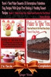 Book cover of Best Paleo Desserts: 33 Scrumptious Valentines Day Recipes With Grain Free & Gluten-Free Baking & Healthy Dessert Recipes (Scrumptious Low Fat Chocolate Desserts - No More Food Allergies) by Ginger Wood