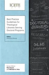 Book cover of Best Practice Guidelines for Theological Libraries Serving Doctoral Programs by Katharina Penner