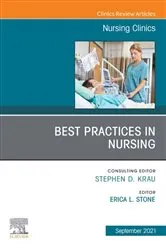 Book cover of Best Practices in Nursing, An Issue of Nursing Clinics, E-Book by Stone DNP, MSN, NP-C, Erica L.
