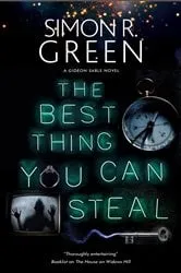 Book cover of Best Thing You Can Steal, The by Simon R. Green