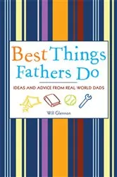Book cover of Best Things Fathers Do by Will Glennon