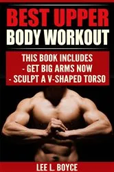 Book cover of Best Upper Body Workout by Boyce, Lee, L