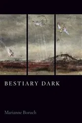 Book cover of Bestiary Dark by Marianne Boruch