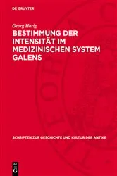 Book cover of Bestimmung der Intensität im medizinischen System Galens by Georg Harig
