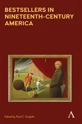 Book cover of Bestsellers in Nineteenth-Century America by Paul C. Gutjahr