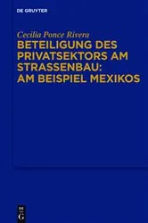 Book cover of Beteiligung des Privatsektors am Straßenbau: Am Beispiel Mexiko by Cecilia Ponce Rivera