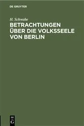 Book cover of Betrachtungen über die Volksseele von Berlin by H. Schwabe