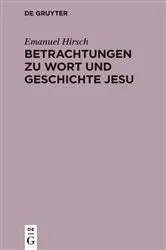 Book cover of Betrachtungen zu Wort und Geschichte Jesu by Emanuel Hirsch