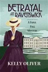 Book cover of Betrayal at Ravenswick by Kelly Oliver