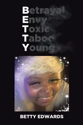 Book cover of Betrayal Envy Toxic Taboo Young by Betty Edwards