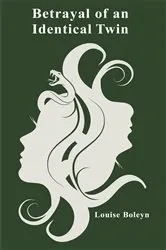 Book cover of Betrayal of an Identical Twin by Louise Boleyn