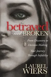 Book cover of Betrayed Not Broken by Laurel Wiers