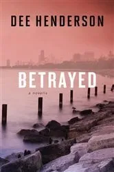 Book cover of Betrayed (The Cost of Betrayal Collection) by Dee Henderson