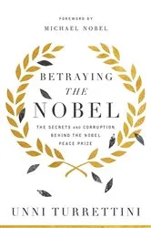 Book cover of Betraying the Nobel by Unni Turrettini