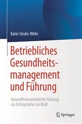 Book cover of Betriebliches Gesundheitsmanagement und Führung by Karin Struhs-Wehr