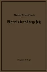 Book cover of Betriebsrätegesetz vom 4. Februar 1920 nebst Wahlordnung, Ausführungsverordnungen und Ergänzungsgesetzen (Betriebsbilanzgesetz, Aufsichtsratsgesetz und Wahlordnung) (13th ed.) by Georg Flatow