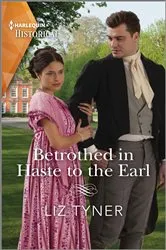 Book cover of Betrothed in Haste to the Earl by Liz Tyner
