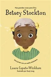 Book cover of Betsey Stockton by Laura Caputo-Wickham
