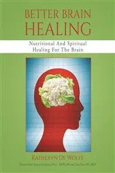 Book cover of Better Brain Healing by Katheryn De Wolfe