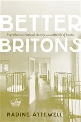 Book cover of Better Britons by Nadine Attewell