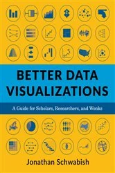 Book cover of Better Data Visualizations by Jonathan Schwabish