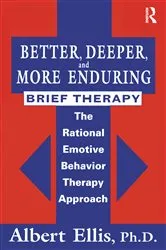Book cover of Better, Deeper And More Enduring Brief Therapy by Albert Ellis