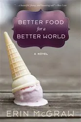 Book cover of Better Food for a Better World by Erin McGraw
