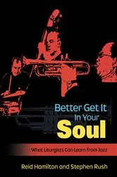 Book cover of Better Get It In Your Soul by Steve Rush
