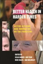 Book cover of Better health in harder times by Celia Davies