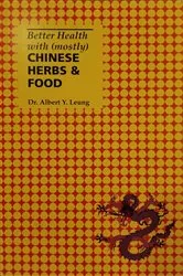 Book cover of Better Health with (Mostly) Chinese Herbs and Foods by Unknown