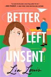 Book cover of Better Left Unsent by Lia Louis