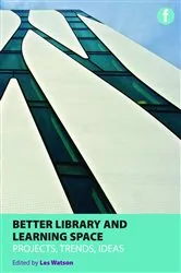 Book cover of Better Library and Learning Space by Les Watson