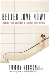 Book cover of Better Love Now by Tommy Nelson
