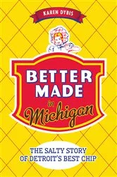 Book cover of Better Made in Michigan by Karen Dybis